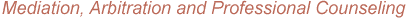 Mediation, Arbitration and Professional Counseling